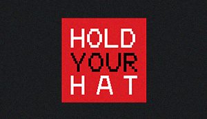 Hold Your Hat